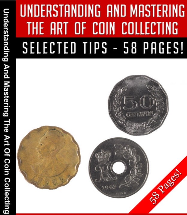 Understanding And Mastering the Art of Coin Collecting