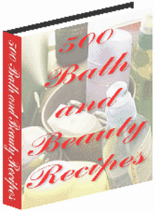 500 Beauty and Bath Recipes