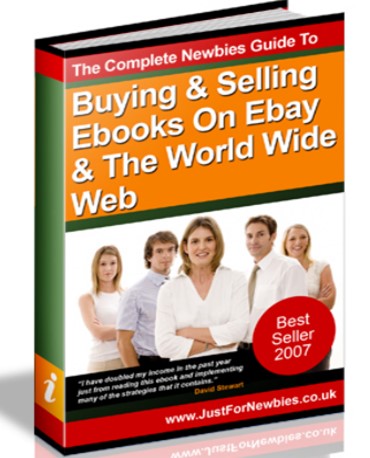 The Complete Newbies Guide to Buying & Selling Ebooks On Ebay  & The World Wide Web