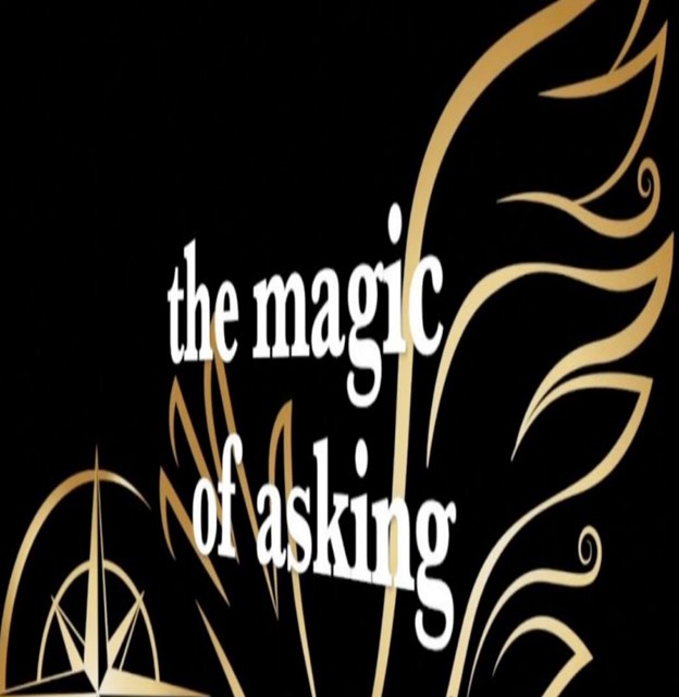 The Magic of Asking