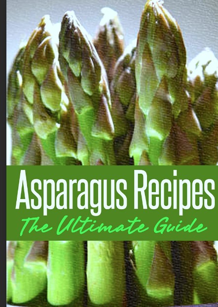 The Asparagus Cookbook