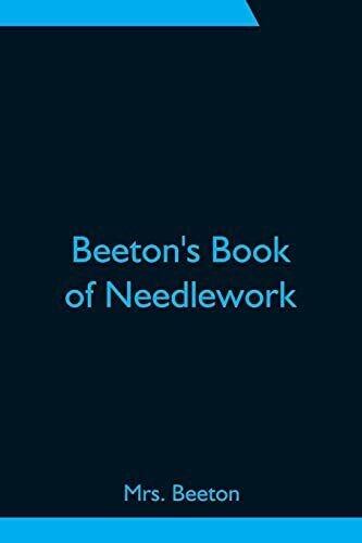 BEETON’S BOOK of Needlework